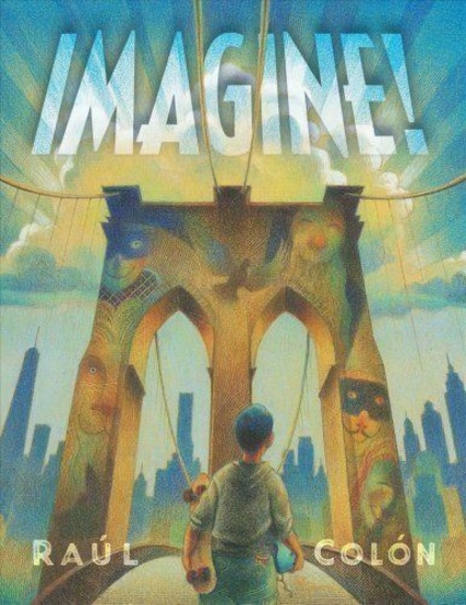 Imagine! by Raúl Colón (2018, Picture Book) NEW