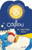Caillou: My Nightlight Book by Gisèle Légaré & Christine L'Heureux NEW