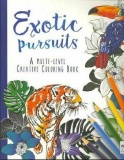 Exotic Pursuits: A Multi-Level Creative Coloring Book NEW