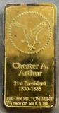 The Hamilton Mint Chester A Arthur .999 One Troy Ounce Silver Bar, Sigma Tested