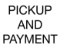 PAYMENT AND PICKUP INFO