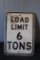 METAL LOAD LIMIT 6 TONS SIGN