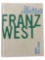 FRANZ WEST WORK 1972 - 2008