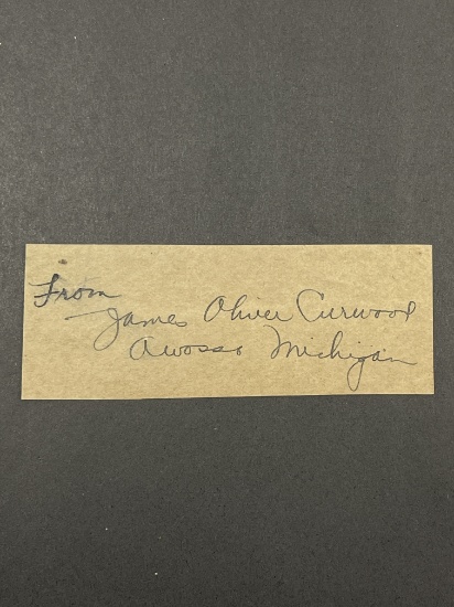 James Oliver Curwood (1878-1927) American Write and Conservationist Cut Signature
