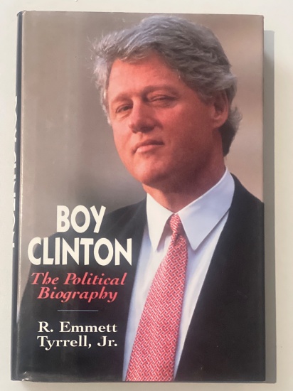 Boy Clinton: The Political Biography by R. Emmett Tyrrell Jr.