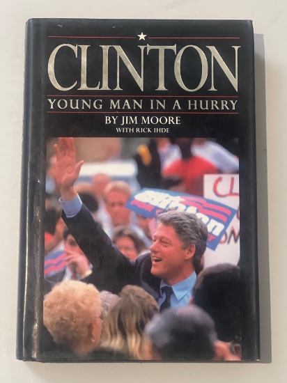 Clinton: Young Man in a Hurry by Jim Moore with Rick Hide