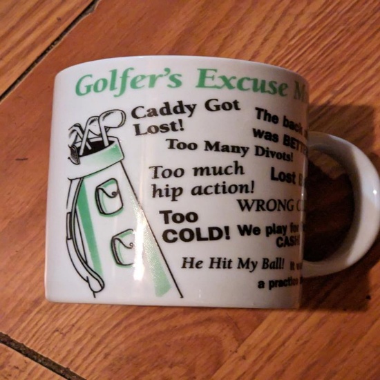 Golfer's Excuse cup "caddy got lost" too much hip action" too cold" he hit my ball"