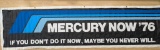 Mercury Now 76 Promotional Banner by Brunswick Corp 1975 NOS