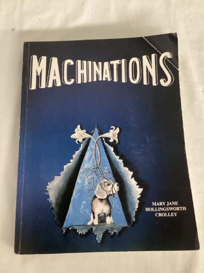 Machinations by Mary Jane Hollingsworth Crolley