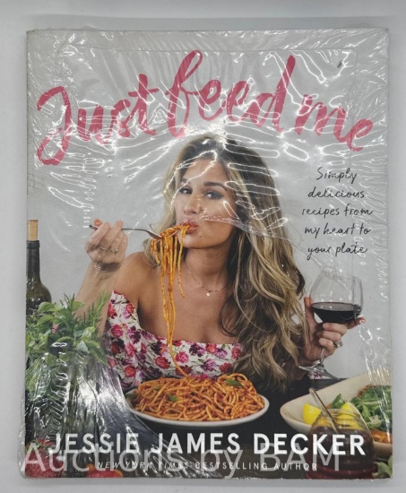 Just Feed Me: Simply Delicious Recipes from My Heart to Your Plate