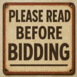 PLEASE READ BEFORE BIDDING