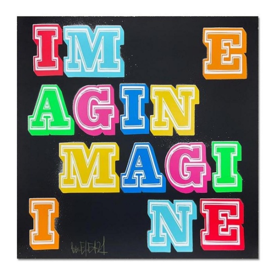 Ben Eine, "Imagine" Hand Pulled Limited Edition Screen Print, Numbered and Hand Signed with Lette...