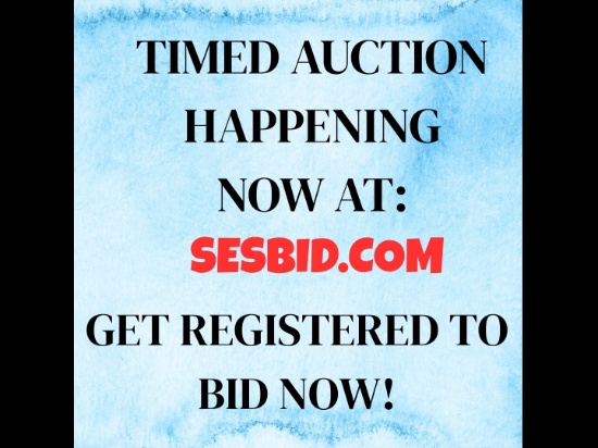 TIMED AUCTION STARTING NOW AT: SESBID.COM