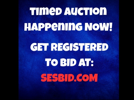 TIMED AUCTION STARTING NOW AT: SESBID.COM