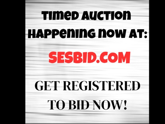 TIMED AUCTION STARTING NOW AT: SESBID.COM