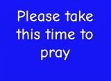 ## TIME FOR PRAYER ##