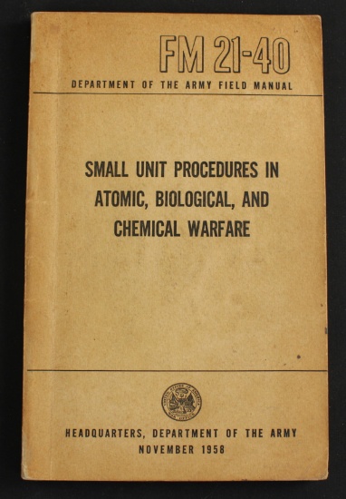 FM 21-40 "Small Unit Procedures in Atomic, Biological and Chemical Warfare" Field Manual (CRK)