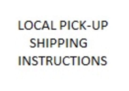 SPECIAL SHIPPING / PICK-UP INSTRUCTIONS!