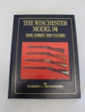 The Winchester Model 94 The First 100 Years - Harback Book By Robert Renneberg