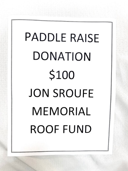 Paddle Raise Donation for Jon Sroufe Memorial Roof Fund-$100