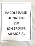 Paddle Raise Donation for Jon Sroufe Memorial Roof Fund- $50