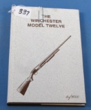 Reference Book: The Winchester Model 12 (1 Of 1000); George Madis; 1st Ed. 1982