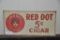 RED DOT 5 CENT CIGAR EMBOSSED SIGN