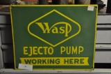 WASP EJECTO PUMP WORKING HERE SIGN