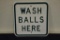 Golfing (wash balls here) sign