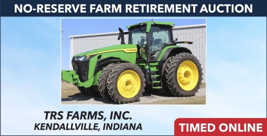 No-Reserve Farm Retirement Auction - TRS Farms Inc