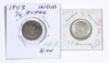 INDIA - TWO (2) SILVER COINS - 1/4 RUPEE - 1943 & 1944