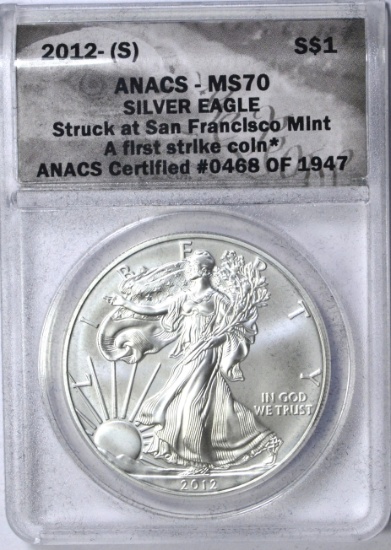 2012-(S) SILVER EAGLE - ANACS MS70 - STRUCK at the SAN FRANCISCO MINT - 1st STRIKE