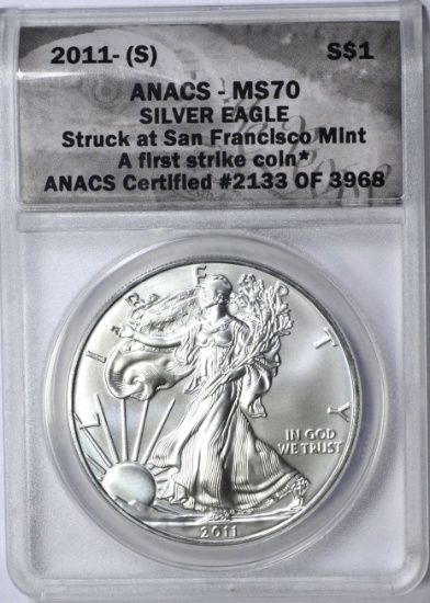 2011-(S) SILVER EAGLE - ANACS MS70 - STRUCK at the SAN FRANCISCO MINT - 1st STRIKE