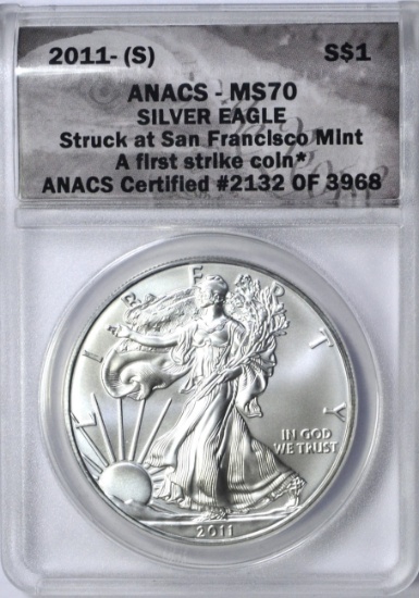 2011-(S) SILVER EAGLE - ANACS MS70 - STRUCK at the SAN FRANCISCO MINT - 1st STRIKE