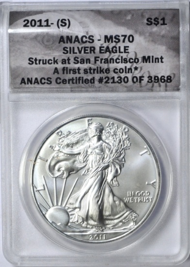 2011-(S) SILVER EAGLE - ANACS MS70 - STRUCK at the SAN FRANCISCO MINT - 1st STRIKE