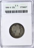 1896-S BARBER QUARTER - KEY DATE - ANACS GOOD 4 - OLD HOLDER