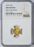 1870 $1 GOLD - NGC UNC DETAILS OBVERSE SCRATCH - TOUGH DATE