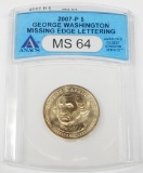 2007-P GEORGE WASHINGTON DOLLAR MINT ERROR - MISSING EDGE LETTERING - ANACS MS64