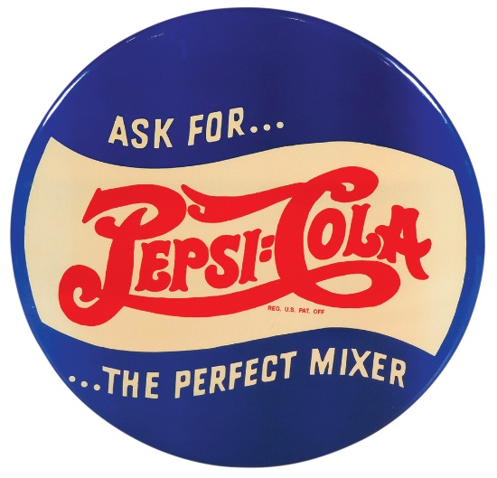 Pepsi-Cola Double-Dot Button Sign, "Ask Forâ€¦.The Perfect Mixer", celluloi