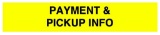 PAYMENT AND PICK UP INFORMATION - PLEASE READ