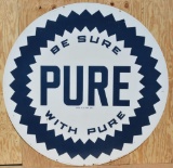 Be Sure with Pure Identification Porcelain Sign