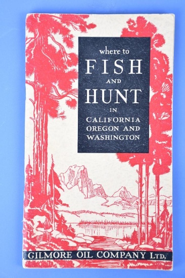 Gilmore Oil Company Ltd. Where to Fish and Hunt in CA, OR, and WA Guide Book