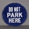 Do Not Park Here Porcelain Sign
