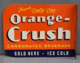 There's Only One Orange-Crush Metal Flange Sign (TAC)