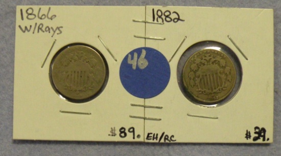 1866 W/RAYS, 1882 SHIELD NICKELS - 2 TIMES MONEY