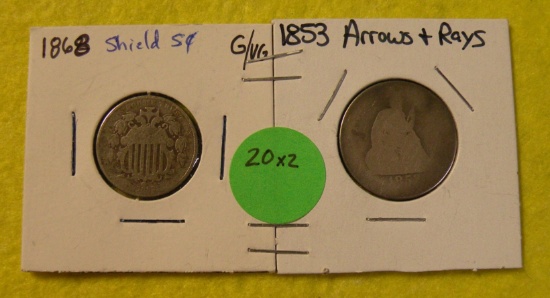 1853 ARROWS/RAYS QUARTER, 1868 SHIELD NICKEL - 2 TIMES MONEY
