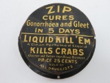 Zip Cures Advertising for Gonorrhoea and Gleet, Kills Crabs, metal, 4 1/2