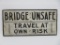 Wooden Bridge Unsafe sign, 24