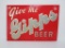 Give Me Gipps Beer, metal sign, 19 1/2
