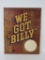 We Got Billy cardboard advertising sign, easle tabletop, 10